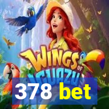 378 bet